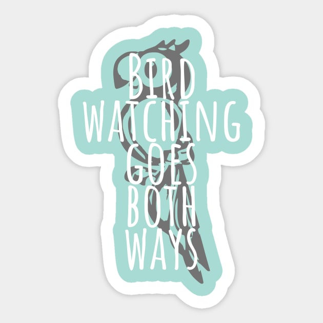 Bird Watching Goes Both Ways Sticker by Little Designer